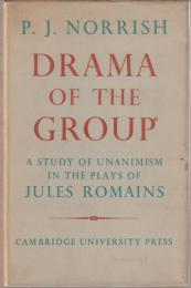 Drama of the group : a study of unanimism in the plays of Jules Romains
