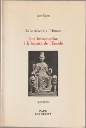 De la tragédie à l'histoire : une introduction à la lecture de l'Enéide