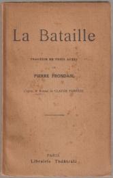 La Bataille : tragédie en trois actes.