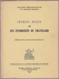 Charles Dullin ou les ensorcelés du Châtelard