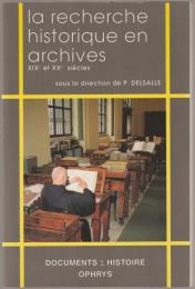 La recherche historique en archives : XIXe et XXe siècles : de 1789 à nos jours