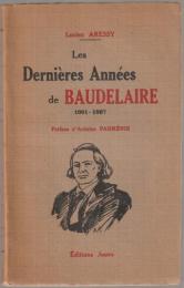 Les dernières années de Baudelaire 1861-1867
