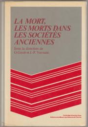 La Mort, les morts dans les sociétés anciennes