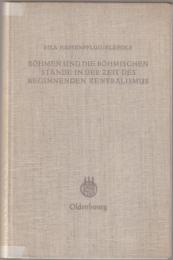 Böhmen und die böhmischen Stände in der Zeit des beginnenden Zentralismus : eine Strukturanalyse der böhmischen Adelsnation um die Mitte des 18. Jahrhunderts