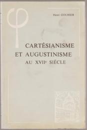 Cartésianisme et augustinisme au XVIIe siècle