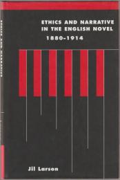 Ethics and narrative in the English novel, 1880-1914