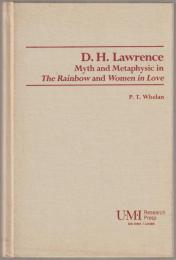 D.H. Lawrence : myth and metaphysic in The rainbow and Women in love