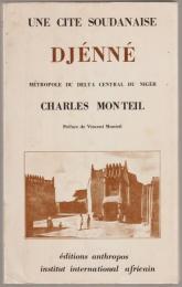 Une cité soudanaise : Djénné, métropole du delta central du Niger