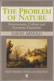 The problem of nature : environment, culture and European expansion