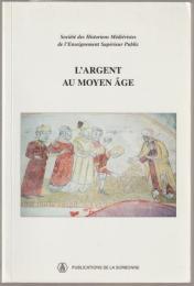 L'argent au Moyen Âge : XXVIIIe congrès de la S.H.M.E.S. (Clermont-Ferrand, 30 mai-1er juin 1997)