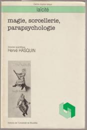 Magie, sorcellerie, parapsychologie