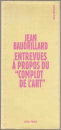 Entrevues à propos du "Complot de l'art"