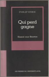 Qui perd gagne : essai sur Sartre