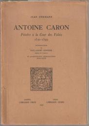Antoine Caron : peintre à la cour des Valois, 1521-1599