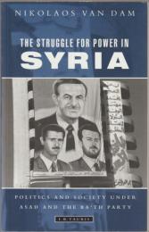 The struggle for power in Syria : politics and society under Asad and the Ba'th party