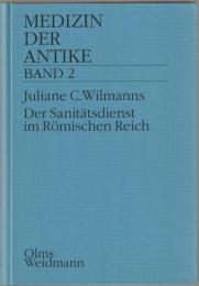 Der Sanitäsdienst im Römischen Reich : eine sozialgeschichtliche Studie zum römischen Militärsanitätswesen nebst einer Prosopographie des Sanitätspersonals