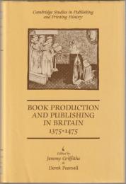 Book production and publishing in Britain 1375-1475