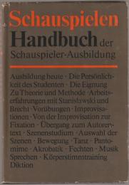 Schauspielen:Handbuch der Schauspieler-Ausbildung.