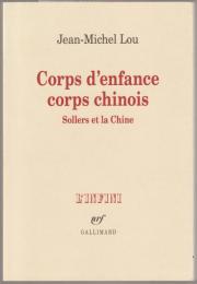 Corps d'enfance, corps chinois : Sollers et la Chine