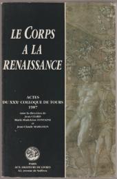 Le Corps à la Renaissance : actes du XXXe Colloque de Tours 1987.