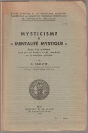 Mysticisme et "mentalité mystique" : étude d'un problème posé par les travaux de M. Lévy-Bruhl sur la mentalité primitive