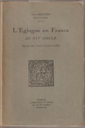 L'églogue en France au XVI[e] siecle : epoque des Valois (1515-1589) / Répertoire des églogues en France au XVI[e] siècle