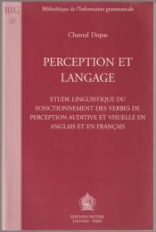 Perception et langage : étude linguistique du fonctionnement des verbes de perception auditive et visuelle en anglais et en français