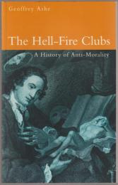 The hell-fire clubs : a history of anti-morality.