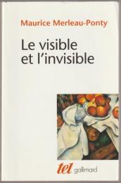 Le visible et l'invisible ; suivi de, Notes de travail