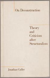 On deconstruction : theory and criticism after structuralism.