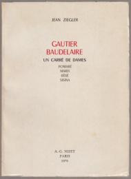 Gautier, Baudelaire : un carré de dames : Pomaré, Marix, Bébé, Sisina