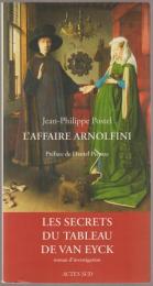 L'affaire Arnolfini : enquête sur un tableau de Van Eyck