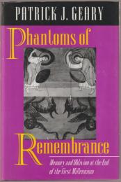 Phantoms of remembrance : memory and oblivion at the end of the first millennium