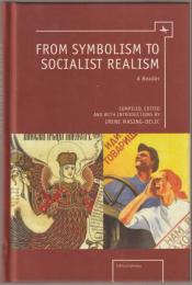 From Symbolism to Socialist Realism : A Reader