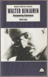 Walter Benjamin : overpowering conformism.