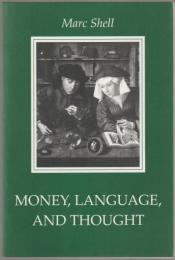 Money, language, and thought : literary and philosophic economies from the medieval to the modern era