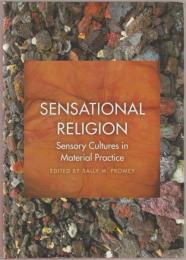 Sensational religion : sensory cultures in material practice