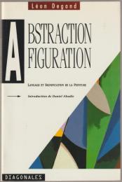 Abstraction, figuration : langage et signification de la peinture.