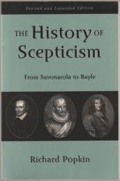 The history of scepticism : from Savonarola to Bayle.