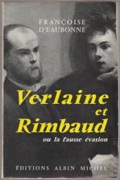 Verlaine et Rimbaud, ou, La fausse évasion.