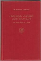 Festival, comedy and tragedy : the Greek origins of theatre