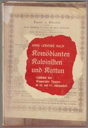 Komödianten, Kalvinisten und Kattun : Geschichte des Wuppertaler und Schwelmer Theaters im 18. und 19. Jahrhundert (1700-1850)
