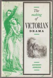 The making of Victorian drama