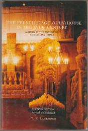 The French stage and playhouse in the XVIIth century : a study in the advent of the Italian order