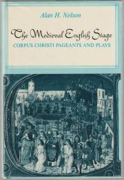 The medieval English stage : Corpus Christi pageants and plays