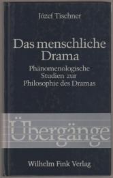 Das menschliche Drama : phänomenologische Studien zur Philosophie des Dramas