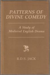 Patterns of divine comedy : a study of mediaeval English drama