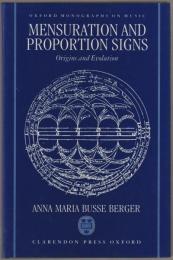 Mensuration and proportion signs : origins and evolution.