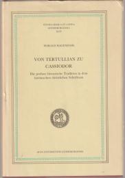 Von Tertullian zu Cassiodor : die profane literarische Tradition in dem lateinischen christlichen Schrifttum