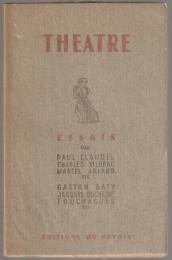 Theatre : Temoignage, essais, etudes.